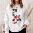 テイラー・ユーテイラーって誰？とにかく面白い スウェットシャツ 彼女への贈り物