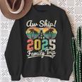 Aw Ship It's A 2025 Family Trip Family Cruise Vintage Sweatshirt Gifts for Old Women