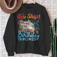 Aw Ship It's A Birthday Trip Cruise Birthday Vacation 2025 Sweatshirt Gifts for Old Women