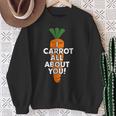 I Carrot All About You 面白い 野菜しゃれ 野菜愛好家 スウェットシャツ 年配の女性への贈り物