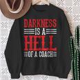 Darkness Is A Hell Of A Coach やる気を引き出す考え方 スウェットシャツ 年配の女性への贈り物