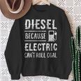 Diesel Because Electric Can't Roll Coal Truck スウェットシャツ 年配の女性への贈り物