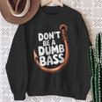 Don’T Be A Dumb Bass Fishing Lover スウェットシャツ 年配の女性への贈り物
