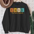 Father The Noble Element Periodic Table Fathers Day Sweatshirt Gifts for Old Women