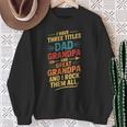 I Have Three Titles Dad And Grandpa 父の日 ビンテージtシャツ スウェットシャツ 年配の女性への贈り物