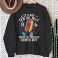 Its Not 4Th Of July Until My Weiner Comes Out Fourth July Sweatshirt Gifts for Old Women