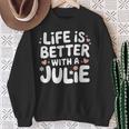 Life Is Better With A Julie 面白い名前 Julie スウェットシャツ 年配の女性への贈り物