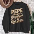 Pepe Because Grandpa Is For Old Guys Fun For Grandpa Is For Old Guys For Grandfather スウェットシャツ 年配の女性への贈り物