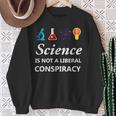 Science Is Not A Liberal Conspiracy リベラルシャツ スウェットシャツ 年配の女性への贈り物