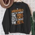 Springfieldでは、They Eating The Cats The Dogs The Pet スウェットシャツ 年配の女性への贈り物