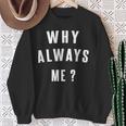 Why Always Me 面白いギフト スウェットシャツ 年配の女性への贈り物
