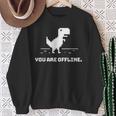 You Are Offline T-Rex 恐竜のラン ピクセルアート 恐竜ゲーム スウェットシャツ 年配の女性への贈り物