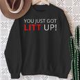 You Just Got Litt Up クールtシャツ スウェットシャツ 年配の女性への贈り物