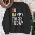 今日は33歳だおもしろい33歳の誕生日 スウェットシャツ 年配の女性への贈り物