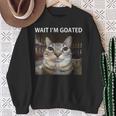 待ってよヤギの愚かな猫のミーム スウェットシャツ 年配の女性への贈り物
