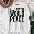 All I Want Is World Peace スウェットシャツ 年配の女性への贈り物