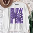 Big Print スローガン Blow Bubbles Not Bombs Rave Classic スウェットシャツ 年配の女性への贈り物