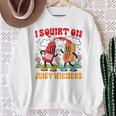 I Squirt On Juicy Wieners Adult Humor Sweatshirt Gifts for Old Women