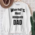 World's Most Adequate Dad はポップへの面白いギフトになります。 スウェットシャツ 年配の女性への贈り物
