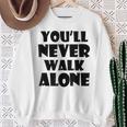 You'll Never Walk Alone スウェットシャツ 年配の女性への贈り物