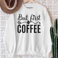 しかし、コーヒー愛好家のための最初のコーヒーカフェイン飲料の見積もり スウェットシャツ 年配の女性への贈り物