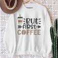 しかし、ファーストコーヒー面白いコーヒー愛好家の名言 スウェットシャツ 年配の女性への贈り物