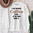 コーヒーのない一日はそういうもの、考えてみましょう。 スウェットシャツ 年配の女性への贈り物
