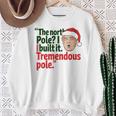北極I Build It Tremendous Pole 面白い トランプ クリスマス スウェットシャツ 年配の女性への贈り物