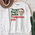 北極I Build It Tremendous Pole 面白い トランプ クリスマス 長袖tシャツ スウェットシャツ 年配の女性への贈り物