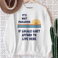 地元の人々がここに住む余裕がないなら、それは楽園ではない スウェットシャツ 年配の女性への贈り物