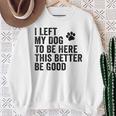 私は犬をここに置き去りにしました。これは良い方がいいおもしろい犬のジョーク スウェットシャツ 年配の女性への贈り物