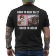 Born To Dilly Dally 強制的にロックインキャット ミーム メンズTシャツ バックプリント