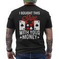 I Bought This With Your Money Poker 愛好家 メンズTシャツ バックプリント