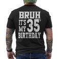 Bruh It's My 35歳の誕生日プレゼント 男性用 35歳 誕生日 メンズTシャツ バックプリント