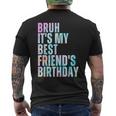 Bruh It's My Best Friend's Birthday Bestiequad Bff タイダイ メンズTシャツ バックプリント