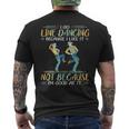 I Go Line Dancing Because I Like It Not Because I'm Good At Men's T-shirt Back Print