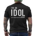 I'm An Idol Do You Want To Be An Idol ギフトアイデア メンズTシャツ バックプリント