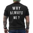 Why Always Me 面白いギフト メンズTシャツ バックプリント