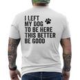 私は犬をここに置き去りにしました。これは良い方がいいおもしろい犬のジョーク メンズTシャツ バックプリント