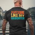 Awesome Like My Daughter Fathers Day Quote Proud Dad Men's T-shirt Back Print Gifts for Old Men