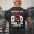 I Bought This With Your Money Poker 愛好家 メンズTシャツ バックプリント 高齢者への贈り物