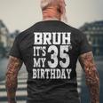 Bruh It's My 35歳の誕生日プレゼント 男性用 35歳 誕生日 メンズTシャツ バックプリント 高齢者への贈り物