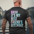 Bruh It's My Best Friend's Birthday Bestiequad Bff タイダイ メンズTシャツ バックプリント 高齢者への贈り物