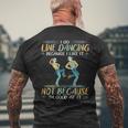 I Go Line Dancing Because I Like It Not Because I'm Good At Men's T-shirt Back Print Gifts for Old Men