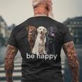 Be Happy ラブラドールレトリバー ゴールデンブラックブラウン チョコレートラボ メンズTシャツ バックプリント 高齢者への贈り物