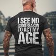 Iee No Good Reason To Act My Age メンズTシャツ バックプリント 高齢者への贈り物