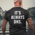 It's Always Dns It 管理者とコンピュータシステム メンズTシャツ バックプリント 高齢者への贈り物