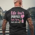 Life Isn't Perfect But You Nails Can Be Manicurist ネイルテック メンズTシャツ バックプリント 高齢者への贈り物