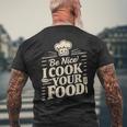 Be Nice I Cook Your Food クッキング クック シェフ 料理 面白い メンズTシャツ バックプリント 高齢者への贈り物
