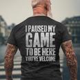 I Paused My Game To Be Here You're Welcome メンズTシャツ バックプリント 高齢者への贈り物